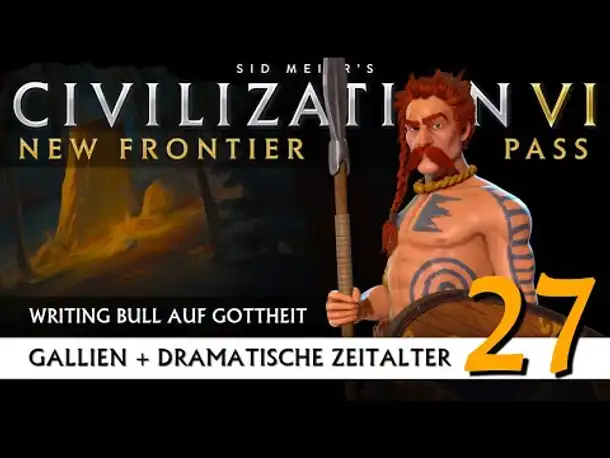 Let's Play Civilization 6: Gallien | Dramatische Zeitalter | Gottheit (27) [Deutsch]