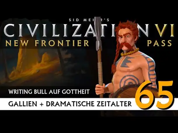 Let's Play Civilization 6: Gallien | Dramatische Zeitalter | Gottheit (65) [Deutsch]
