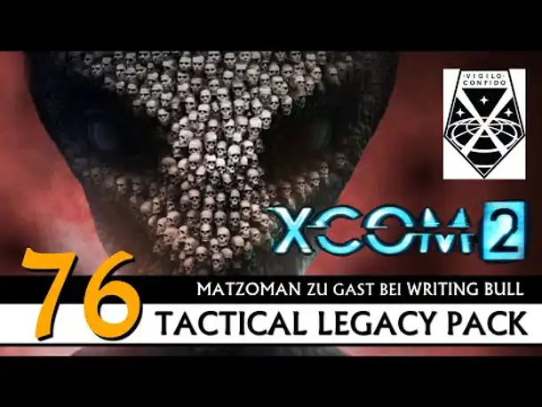 XCOM 2: Tactical Legacy Pack mit Matzoman (76) [Deutsch]