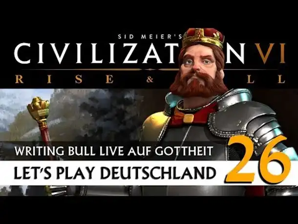 Live Let's Play: Civilization VI - Deutschland - Gottheit (26) | Rise & Fall [Deutsch]