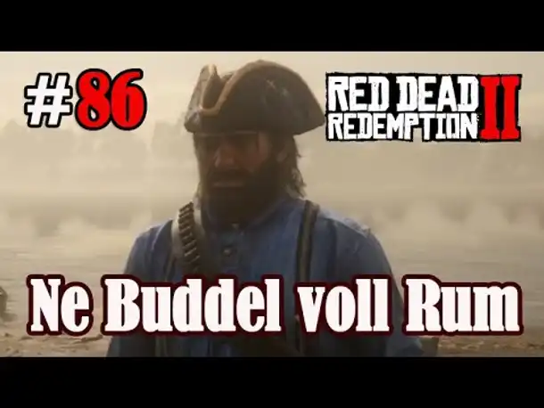 Let's Play Red Dead Redemption 2 #86: Ne Buddel voll Rum [Frei] (Slow-, Long- & Roleplay)