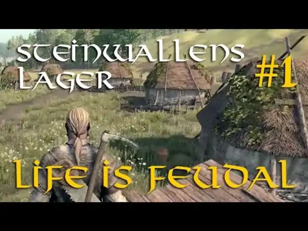 Life is Feudal: #1 - Unser Dorf am Ende der Welt (Steinwallens Lager / deutsch)