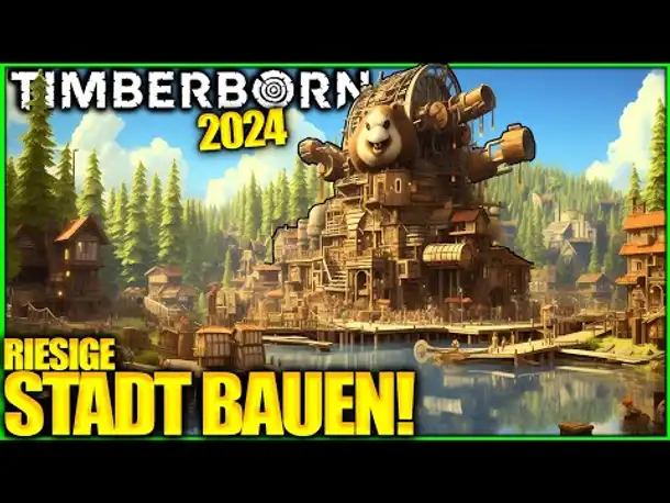 Ich BAUE eine riesige Stadt aus HOLZ! | TIMBERBORN (2024)