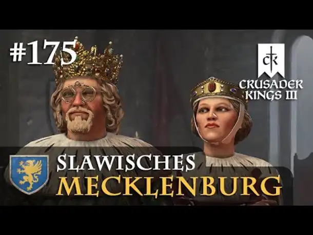 Let's Play Crusader Kings 3 #175: Der Krieg um ein Königreich (Slawisches Mecklenburg / Rollenspiel)