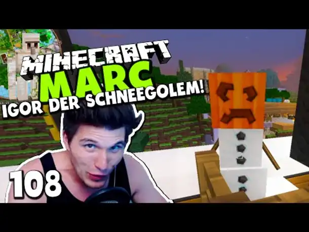 Minecraft MARC #108 ✪ IGOR DER SCHNEEGOLEM!