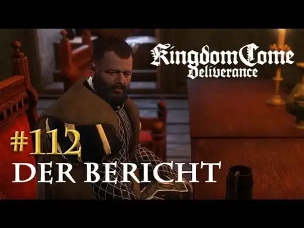 Let's Play Kingdom Come Deliverance #112: Der Bericht (Tag 55 / deutsch)