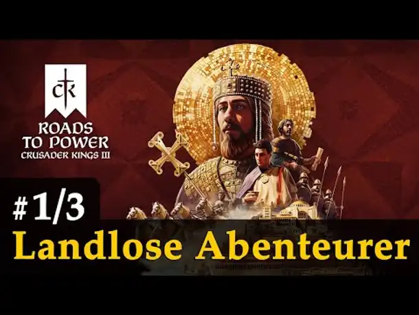 Crusader Kings 3: Roads to Power (DLC) ✦ #1: Landlose Abenteurer ✦ Infovideo / Tutorial ✦ Rabattcode