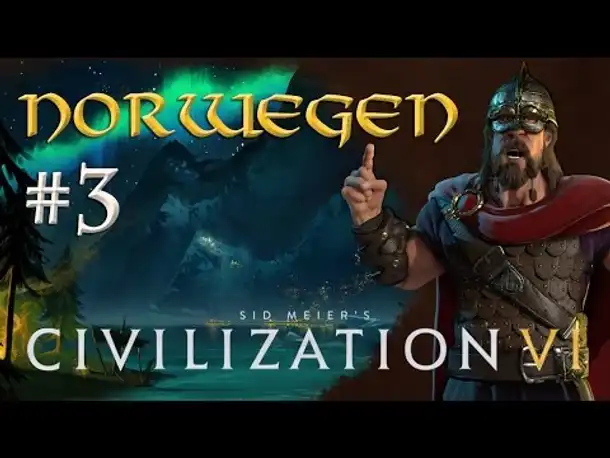 Let's Play Civilization 6 - Norwegen #3: Furchtbar fruchtbar (gameplay / german / deutsch)