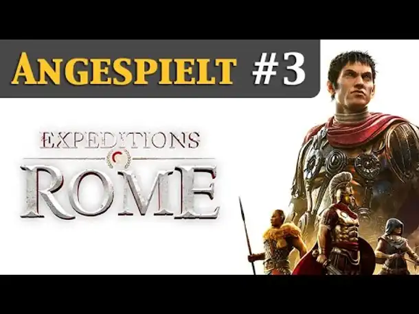 Angespielt: Expeditions Rome #3 - Griechisches Feuer (Deutsch / Let's Play)
