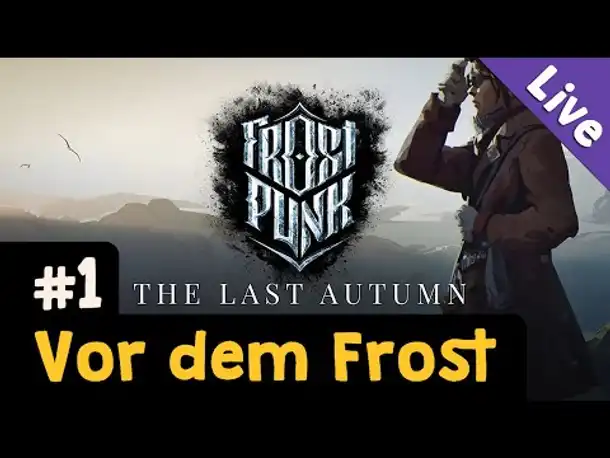 Der letzte Herbst #1: Vor dem Frost ✦ Schwer / Blind ✦ Let's Play Frostpunk (Live-Aufzeichnung)