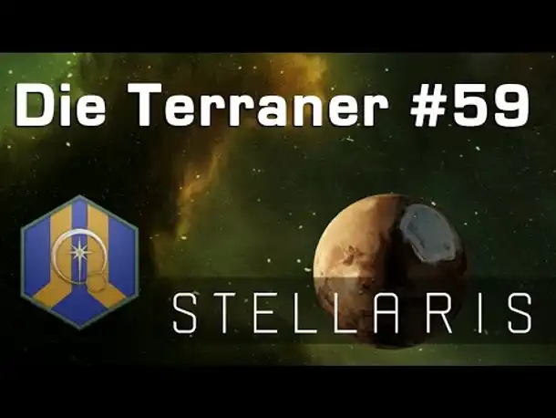Let's Play Stellaris - Terraner #59: Ein Menschheitstraum & DEBATTE (Community-LP)