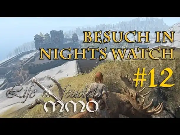 Let's Play Life is Feudal MMO #12: Zu Besuch in Nights Watch (& ELCHRITT!) – Wanda und die Walliser