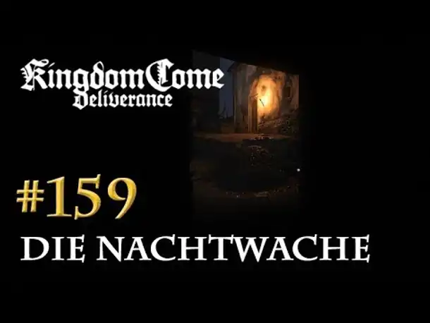 Let's Play Kingdom Come Deliverance #159: Die Nachtwache (Tag 70 / deutsch)