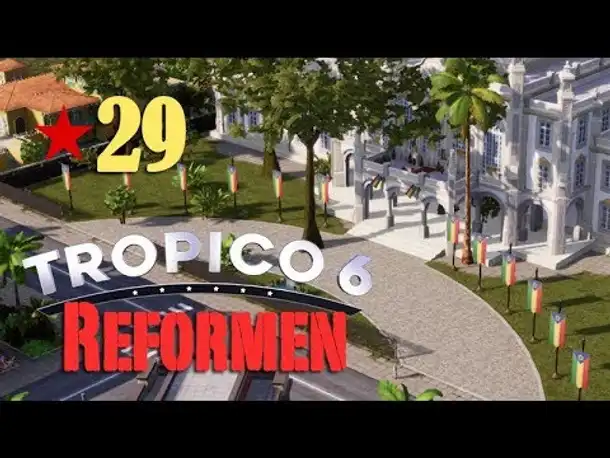 Let's Play Tropico 6 #29: Reformeifer (deutsch / Sandbox)
