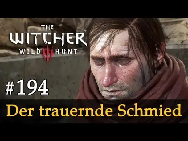 #194: Der trauernde Schmied ✦ Let's Play The Witcher 3 (Next Gen / Slow-, Long- & Roleplay)
