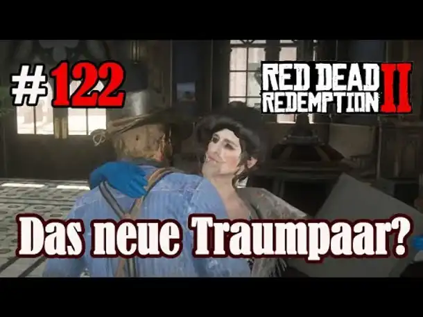 Let's Play Red Dead Redemption 2 #122: Das neue Traumpaar [Frei] (Slow-, Long- & Roleplay)