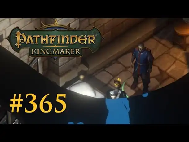 Let's Play Pathfinder: Kingmaker #365 – Im Kerker (Blind / Deutsch)