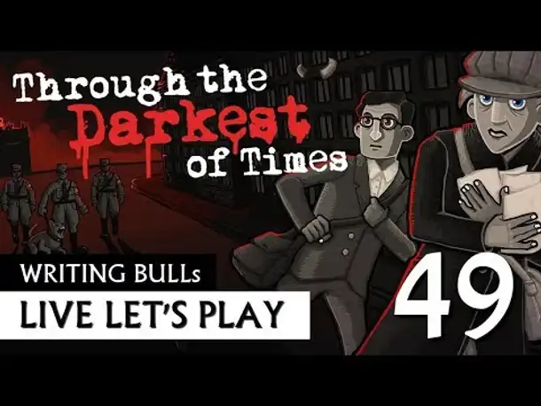 Let's Play: Through the Darkest of Times (49) [Deutsch]