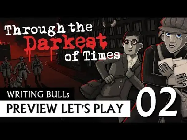 Preview Let's Play: Through the Darkest of Times (02) [Deutsch]