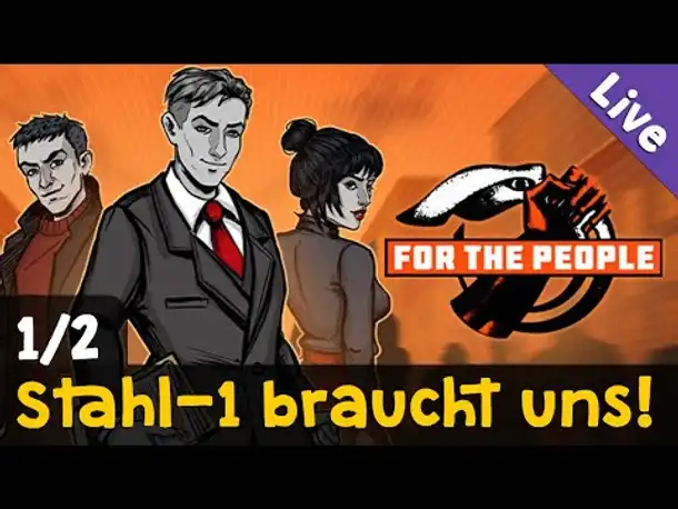 #1: Stahl-1 braucht uns! ✦ Let's Play For the People  (Blind / Livestream-Aufzeichnung)