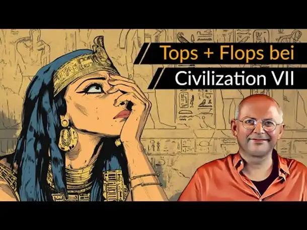 Was uns (nicht) gefällt bei Civilization 7 | #CIV7 #OneMoreTurn [Deutsch]
