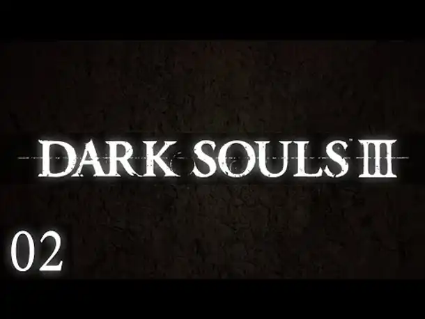 Kampf über die Burgmauern! | #02 | DARK SOULS 3
