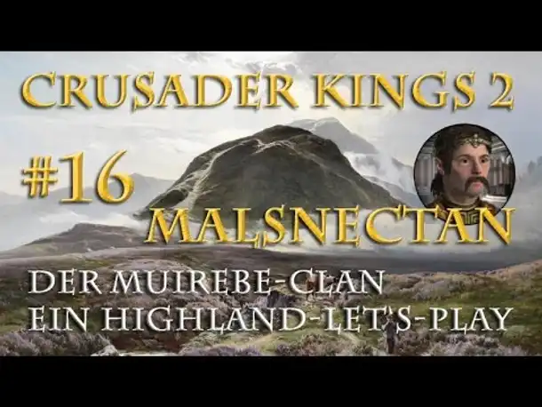 Let's Play Crusader Kings 2 – Der Muirebe-Clan #16: Ein Dilemma (Rollenspiel / deutsch)