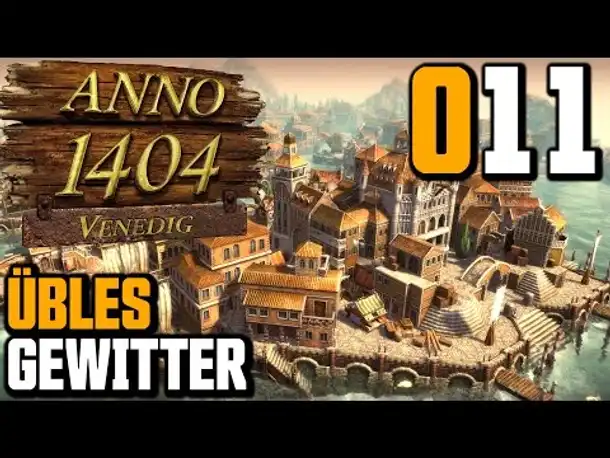 Anno 1404 Venedig Endlosspiel #011 Übles Gewitter (Gameplay German Deutsch)