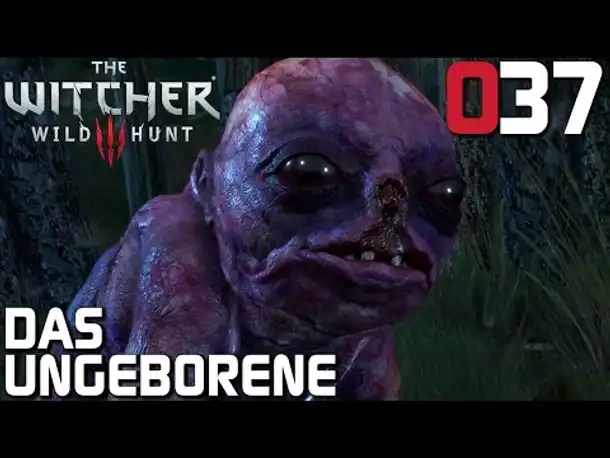 The Witcher 3 Gameplay German #037 Das Ungeborene | Deutsch | Let's Play
