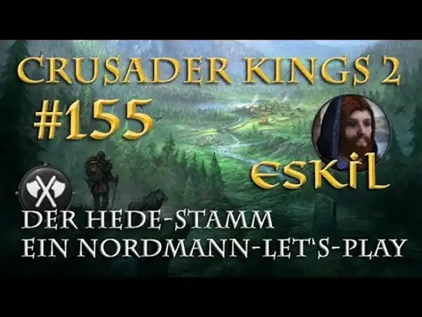 Let's Play Crusader Kings 2 – Der Hede-Stamm #155: Herzog Eskil (Rollenspiel/deutsch)