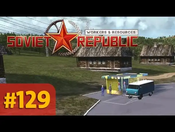 Let's Play Workers and Resources #129: Mit dem Kleinbus in die Zukunft (Gameplay/ Deutsch)