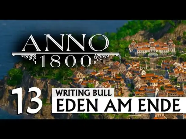 Anno 1800: Szenario "Eden am Ende" (13) [Deutsch]
