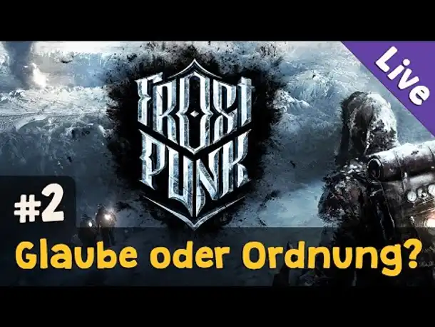 #2: Glaube oder Ordnung ✦ Let's Play Frostpunk (Livestream-Aufzeichnung / Blind)