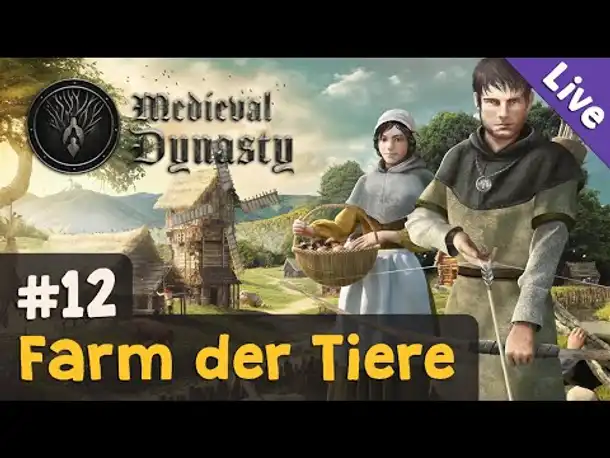 #12: Farm der Tiere ✦ Let's Play Medieval Dynasty (Blind / Livestream-Aufzeichnung)