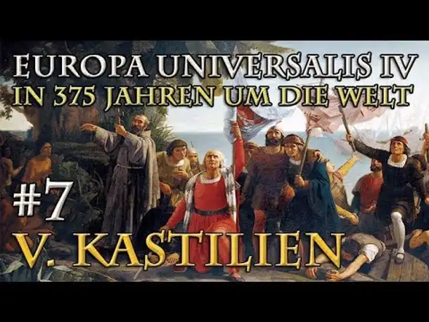 Let's Play Europa Universalis 4 – V. Kastilien #7: Wettlauf (In 375 Jahren um die Welt)