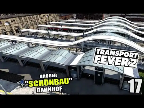 Transport Fever 2 #17 Großer "Schönbau" Bahnhof |  Gameplay Deutsch