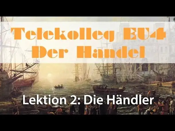 Telekolleg Europa Universalis 4: Handel - Lektion 2: Die Händler (Tutorial)