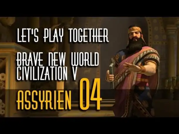 Let's Play Together: Civ 5 - Brave New World | Assyrer | Folge 4