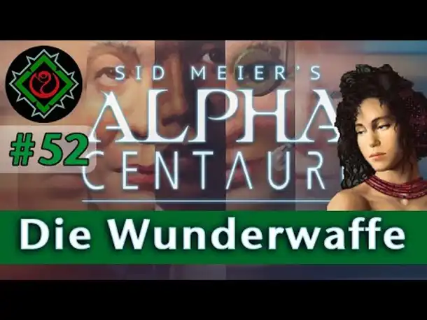 Let's Play Alpha Centauri #52: Die Wunderwaffe (Community-LP / Gaia's Stieftöchter)