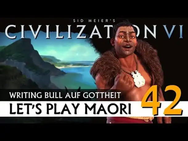 Let's Play Civilization VI: Maori auf Gottheit (42) | Gathering Storm [Deutsch]