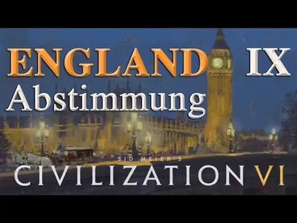Let's Play Civilization 6 – England: VIII. ABSTIMMUNG (Community-LP / deutsch)