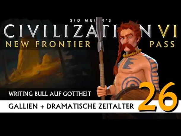 Let's Play Civilization 6: Gallien | Dramatische Zeitalter | Gottheit (26) [Deutsch]