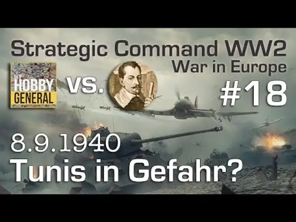 Let's Play Strategic Command WW2 WiE #18: Tunis in Gefahr? (Multiplayer vs. Hobbygeneral)
