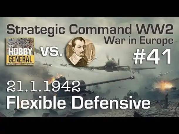 Let's Play Strategic Command WW2 WiE #41: Flexible Defensive (Multiplayer vs. Hobbygeneral)