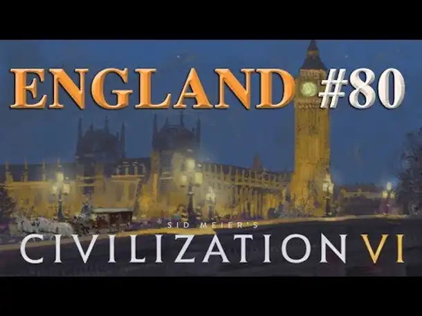 Let's Play Civilization 6 – England #80: Globaler Kapitalismus (Community-LP)