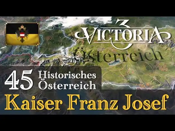 #45: Kaiser Franz Josef ✦ Let's Play Victoria 3 ✦ Historisches Österreich (Gameplay)