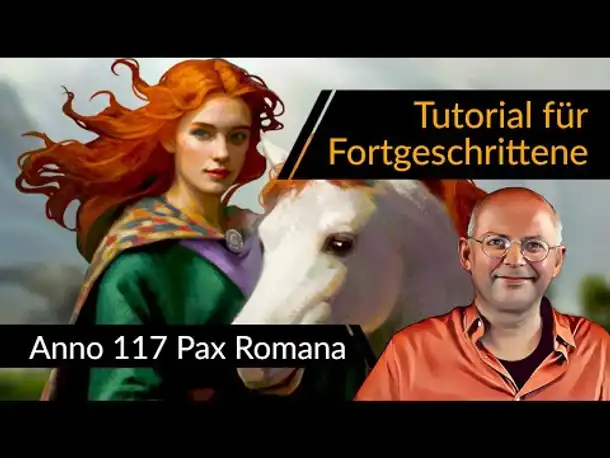 Tutorial mit Tipps für Fortgeschrittene! ANNO 117: Pax Romana #Deutsch [Werbung|ad]