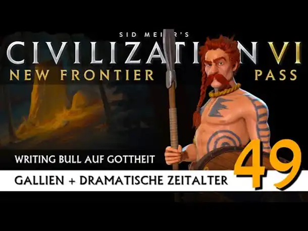 Let's Play Civilization 6: Gallien | Dramatische Zeitalter | Gottheit (49) [Deutsch]