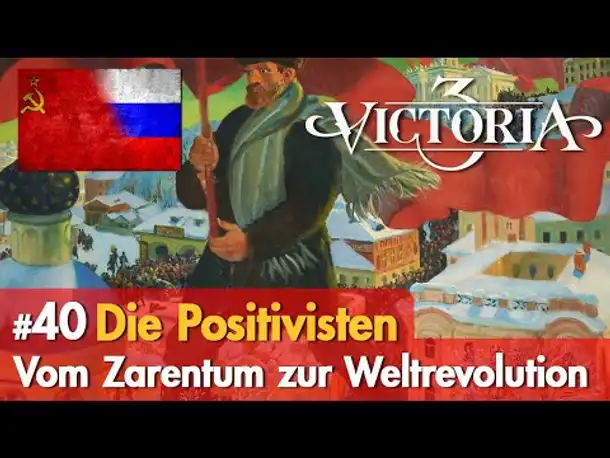 #40: Die Positivisten ✦ Let's Play Victoria 3 ✦ Vom Zarentum zur Weltrevolution