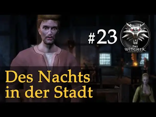 Let's Play The Witcher 1 #23: Des Nachts in der Stadt (Modded / Schwer)